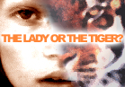 Lady or Tiger?